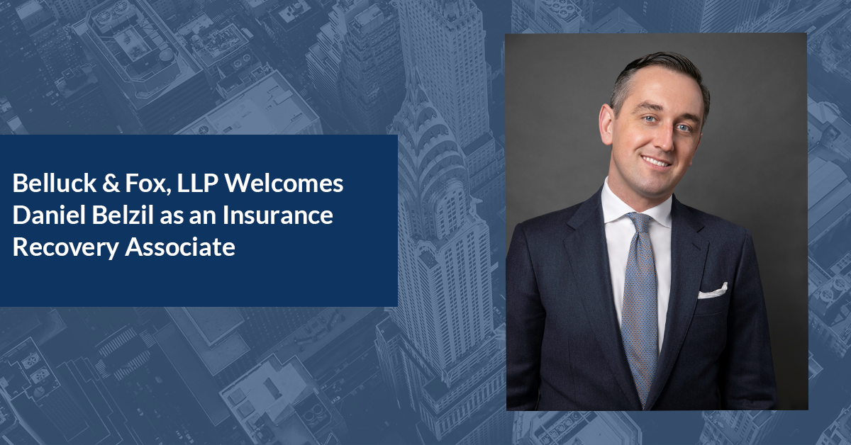 Daniel Belzil Expands Belluck Law Insurance Recovery Practice